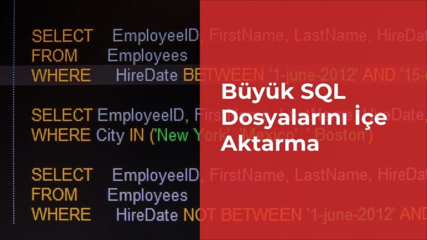 Büyük Boyutlu SQL Dosyalarını Kolayca İçeri Aktarma